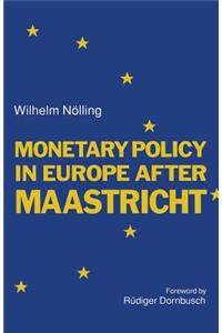 Monetary Policy in Europe After Maastricht