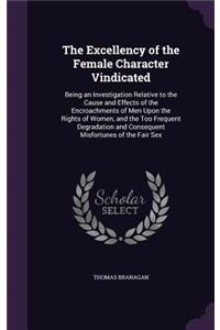 The Excellency of the Female Character Vindicated