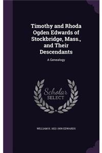 Timothy and Rhoda Ogden Edwards of Stockbridge, Mass., and Their Descendants