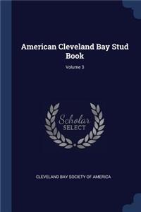 American Cleveland Bay Stud Book; Volume 3