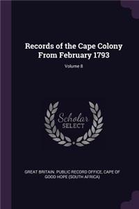 Records of the Cape Colony From February 1793; Volume 8