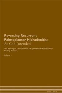 Reversing Recurrent Palmoplantar Hidradenitis