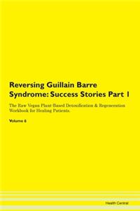 Reversing Guillain Barre Syndrome: Succe