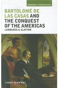 Bartolomé de Las Casas and the Conquest of the Americas