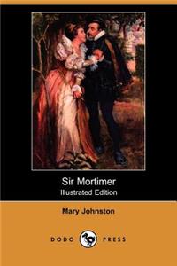 Sir Mortimer (Illustrated Edition) (Dodo Press)