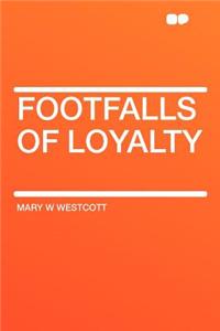 Footfalls of Loyalty