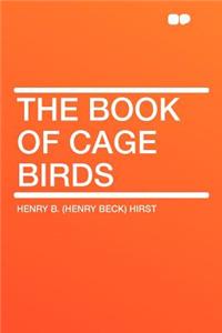 The Book of Cage Birds