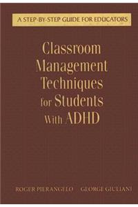 Classroom Management Techniques for Students With ADHD