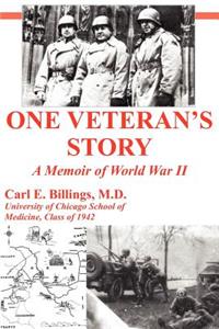 One Veteran's Story a Memoir of World War II