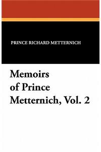 Memoirs of Prince Metternich, Vol. 2