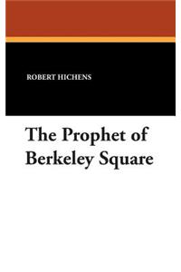 The Prophet of Berkeley Square