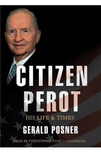 Citizen Perot Lib/E