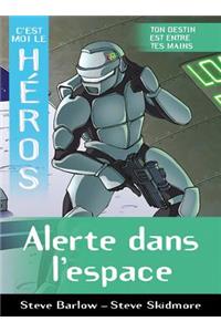 C'Est Moi Le H?ros: Alerte Dans l'Espace