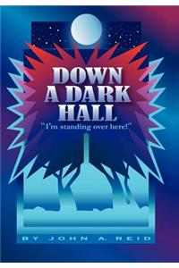 Down a Dark Hall