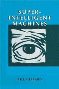 Super-Intelligent Machines