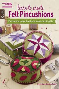 Learn to Create Felt Pincushions