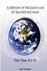 History of the Earth and Its Mass Extinctions