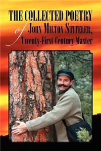 The Collected Poetry of John Milton Stiteler, Twenty-First Century Master