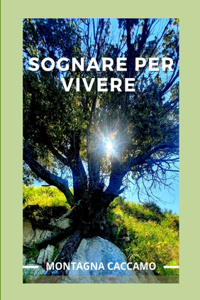 Sognare per vivere