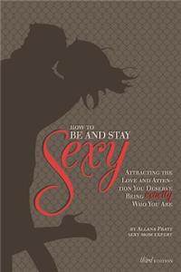 How to Be and Stay Sexy - 3rd Edition