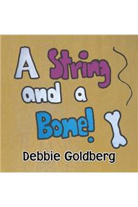 A String and a Bone!