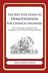 Best Ever Guide to Demotivation for Chemical Engineers