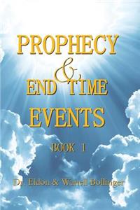 Prophecy & End Time Events - Book 1