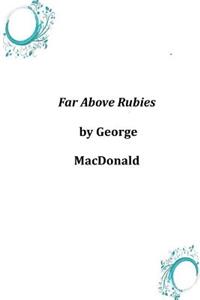 Far Above Rubies
