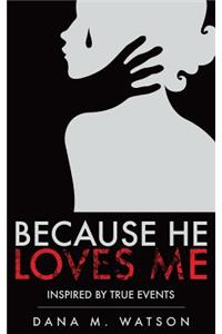 Because He Loves Me