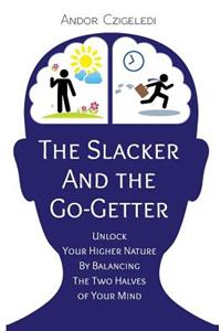 The Slacker and the Go-Getter