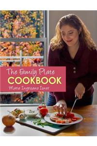 The Family Plate Cookbook