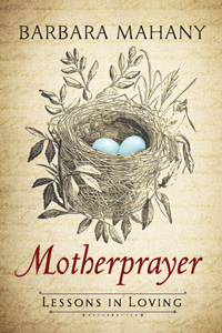 Motherprayer: Lessons in Loving