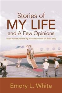 Stories Of My Life and A Few Opinions