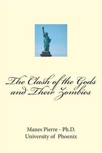 The Clash of the Gods and Their Zombies