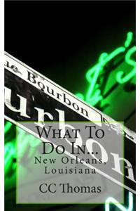 What To Do In...