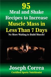 95 Meal and Shake Recipes to Increase Muscle Mass in Less Than 7 Days