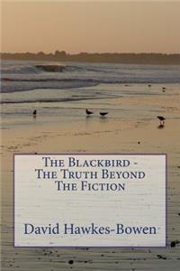 Blackbird - The Truth Beyond The Fiction