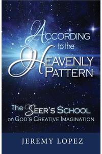 According to the Heavenly Pattern