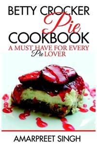 Betty Crocker Pie Cookbook - Become a Pie and Dessert expert