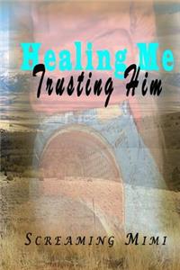 Healing Me, Trusting Him: A Montana Healing Novella