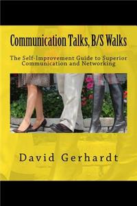 Communication Talks, B/S Walks