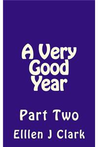A Very Good Year - Part Two