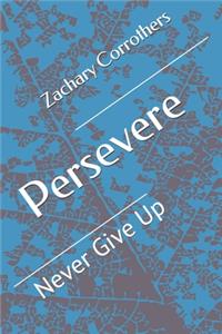 Persevere