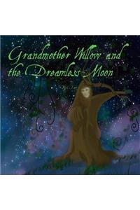 Grandmother Willow and The Dreamless Moon