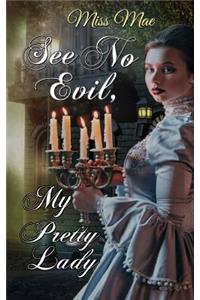 See No Evil, My Pretty Lady