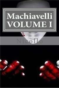 Machiavelli, VOLUME I