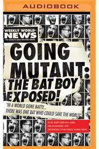 Going Mutant: The Bat Boy Exposed