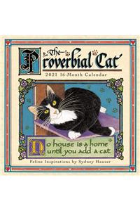 2021 the Proverbial Cat -- Feline Inspirations 16-Month Wall Calendar