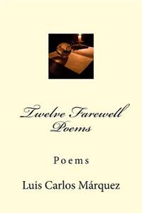 Twelve Farewell Poems