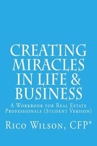 Creating Miracles in Life & Business: Student Version